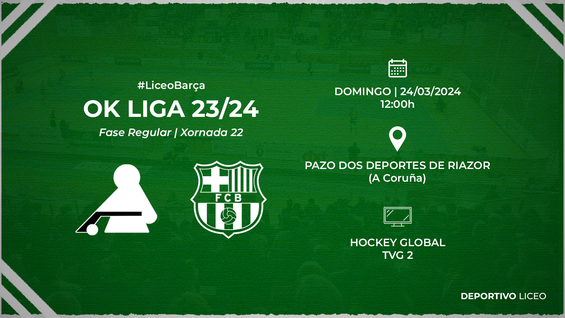 #LiceoBarça | ENTRADAS para a xornada 22 da OK Liga 23/24